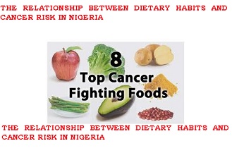 the relationship between dietary habits and cancer risk in Nigeria