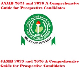 JAMB 2025 and 2026 A Comprehensive Guide for Prospective Candidates