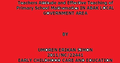 Teachers Attitude and Effective Teaching of Primary School Mathematics