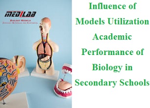 Influence of Models Utilization and Academic Performance of Biology in Secondary Schools