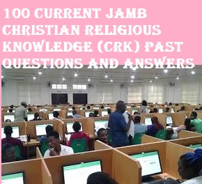 100 Current JAMB Christian Religious Knowledge (CRK) Past Questions and Answers