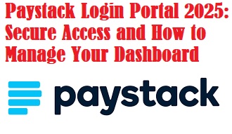 Paystack Login Portal 2025: Secure Access and How to Manage Your Dashboard