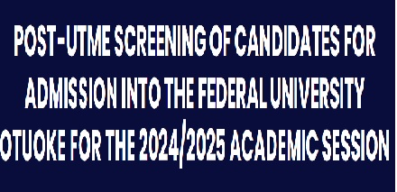 Federal University Otuoke Post-UTME Screening for 2024/2025 academic session