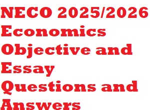 NECO 2025/2026 Economics Objective and Essay Questions and Answers