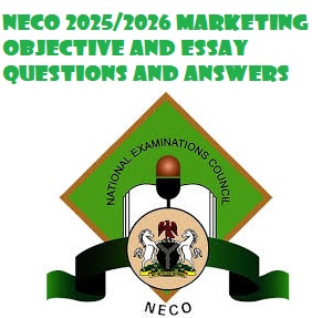 NECO 2025/2026 Marketing Objective and Essay Questions and Answers